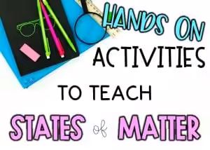 Hands on activities to teach states of matter