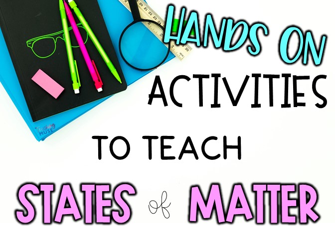 Hands on activities to teach states of matter