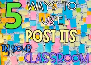 5 ways to use post its in the classroom
