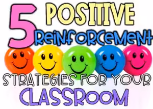 positive reinforcement strategies for your classroom