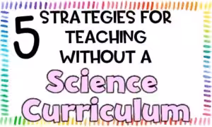 Strategies teaching without science curriculum