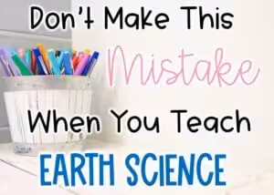 Don't make this mistake when you teach earth science