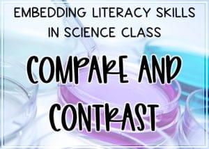 Teaching literacy skills to your science students by using compare and contrast in science